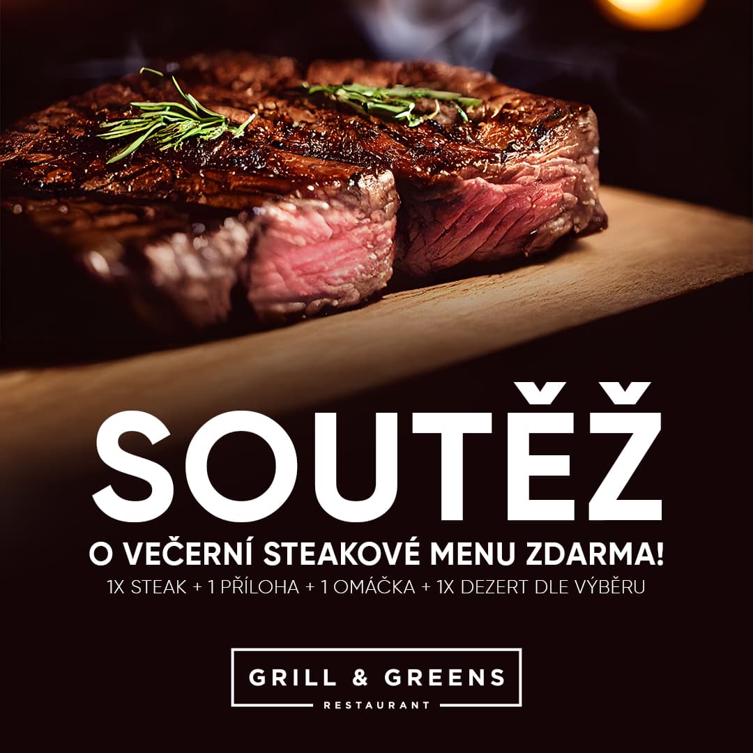Soutěž o večerní steakové menu zdarma v restauraci Grill & Greens